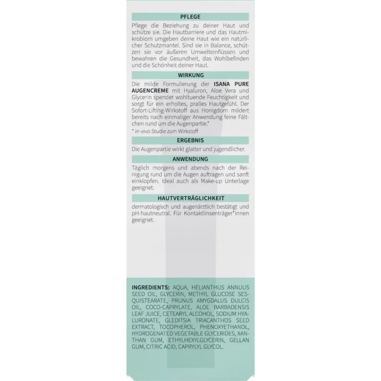 ISANA Pure Hyaluronic Acid Eye Cream, 15 ml Back of ISANA Pure Hyaluronic Acid Eye Cream 15 ml showing ingredients and product information
